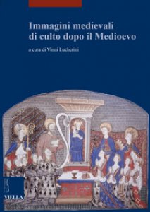 Copertina di 'Immagini medievali di culto dopo il Medioevo'