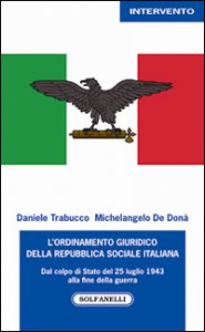 Copertina di 'L' ordinamento giuridico della Repubblica sociale italiana. Dal colpo di Stato del 25 luglio alla fine della guerra'