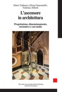 Copertina di 'L' ascensore in architettura. Progettazione, dimensionamento, normativa e casi studio'