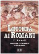 Lettera ai romani / Rm 6-11. Versione e commento - Penna Romano