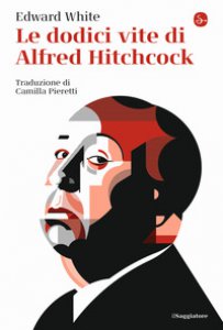 Copertina di 'Le dodici vite di Alfred Hitchcock'
