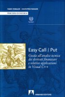 Easy Call/Put. Guida all'analisi tecnica dei derivati finanziari e relative applicazioni in Visual C++. Con CD-ROM - Rinaldi Fabio, Fassari Silvestro