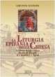 La liturgia epifania della Chiesa. La riforma liturgica a Lucca durante gli episcopati di E. Bartoletti e G. Agresti - Levantini Giovanni