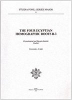 The Four Egyptian homographic roots B-3. Etymological and egypto-semitic studies - Ward William A.