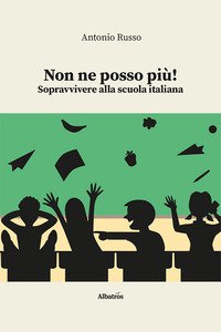 Copertina di 'Non ne posso pi! Sopravvivere alla scuola italiana'