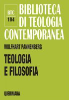 Teologia e filosofia. - Pannenberg Wolfhart