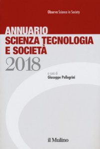 Copertina di 'Annuario scienza tecnologia e societ (2018)'