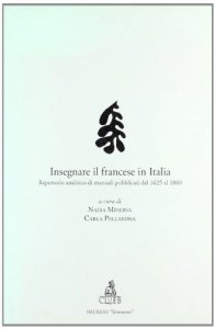 Copertina di 'Insegnare il francese in Italia. Repertorio analitico di manuali pubblicati dal 1625 al 1860'