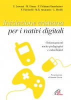 Iniziazione cristiana peri nativi digitali - U. Lorenzi, M. Diana, F. Feliziani-Kannheiser , F. Falcinelli, M.R. Attanasio ,  L. Meddi