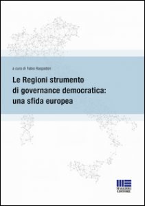 Copertina di 'Le regioni strumento di governance democratica: una sfida europea'
