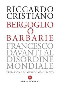 Copertina di 'Bergoglio o barbarie'