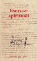 Esercizi spirituali - Ignazio di Loyola (sant')