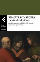 Le età del desiderio - Francesco Stoppa
