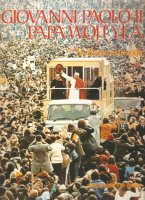 Giovanni Paolo II Papa Wojtyla. Da Roma al mondo