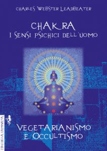 Copertina di 'Chakra. I sensi psichici dell'uomo-Vegetarianismo e occultismo'