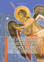 The franciscan custody of the holy land in Cyprus (1191-1960) - Paolo Pieraccini