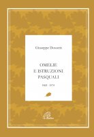 Omelie e istruzioni pasquali 1968-1974 - Dossetti Giuseppe