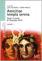 Amicitiae templa serena. Studi in onore di Giuseppe Aric