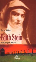 Edith Stein. Martire per amore - Weibel Berta