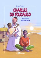 Charles de Foucauld - Bruno Ferrero