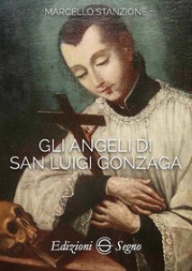 Copertina di 'Gli angeli di San Luigi Gonzaga'