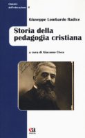 Storia della pedagogia cristiana - Lombardo Radice Giuseppe