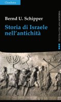 Storia di Israele nell'antichità - Bernd Ulrich Schipper