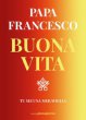 Buona vita - Francesco (Jorge Mario Bergoglio)