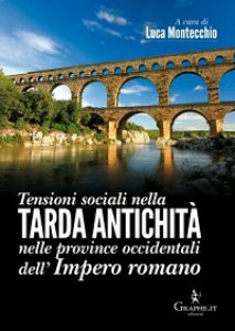 Copertina di 'Tensioni sociali nella Tarda Antichit nelle province occidentali dell'Impero romano.'