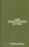 Opere vol. V/1 - Lettere/1 [Libri I-III] - Gregorio Magno (san)