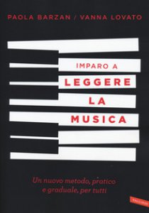 Copertina di 'Imparo a leggere la musica. Un nuovo metodo, pratico e graduale, per tutti'