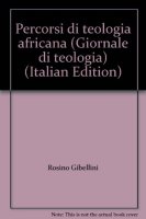 Percorsi di teologia africana (gdt 226) - Rosino Gibellini