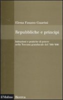 Repubbliche e principi - Fasano Guarini Elena