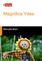 Magnifica Ydea - Bravi Manuela