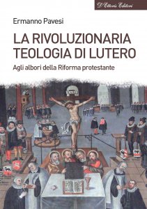 Copertina di 'La rivoluzionaria teologia di Lutero'