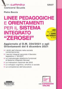Copertina di 'Le linee pedagogiche e orientamenti per il sistema integrato «Zerosei». Aggiornato al D.M. 334/2021 e agli Orientamenti del 6 dicembre 2021. Con espansione online'