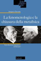 La fenomenologia e la chiusura della metafisica - Jacques Derrida