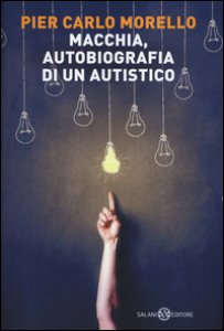 Copertina di 'Macchia, autobiografia di un autistico'