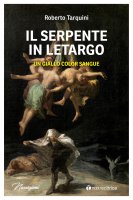Serpente in letargo. Un giallo color sangue. (Il) - Roberto Tarquini