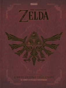 Copertina di 'L' arte di una leggenda. The legend of Zelda. Il libro ufficiale Nintendo. Ediz. a colori'