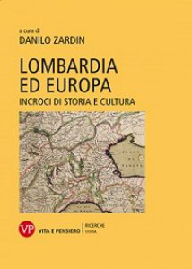 Copertina di 'Lombardia ed Europa. Incroci di storia e cultura'