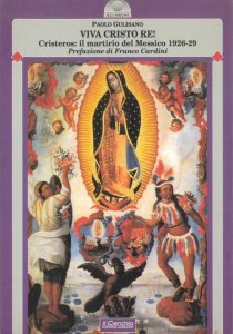 Copertina di 'Viva Cristo re! Cristeros: il martirio del Messico (1926-29)'