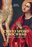 Cristo sposo crocifisso - Ernesto Della Corte