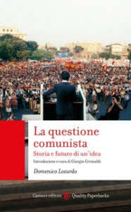 Copertina di 'La questione comunista. Storia e futuro di un'idea'