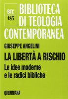 La libertà a rischio - Giuseppe Angelini