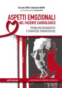 Copertina di 'Aspetti emozionali nel paziente cardiologico. Problemi diagnostici e strategie terapeutiche. Ediz. illustrata'