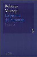La piuma del Simorgh - Mussapi Roberto
