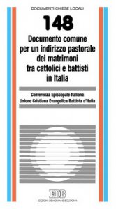 Copertina di 'Documento comune per un indirizzo pastorale dei matrimoni tra cattolici e battisti in Italia'