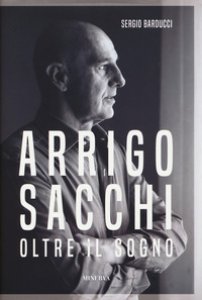 Copertina di 'Arrigo Sacchi. Oltre il sogno'