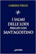 I Salmi delle Lodi pregati con sant'Agostino - Ferlisi Gabriele